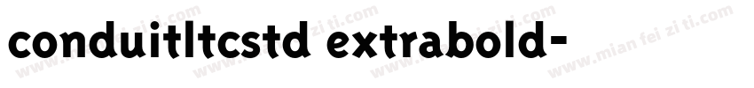 conduitltcstd extrabold字体转换